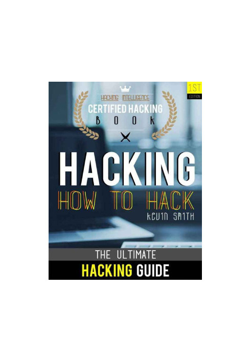 Hacking: The Ultimate Hacking for Beginners: How to Hack: Hacking Intelligence: Certified Hacking Book
