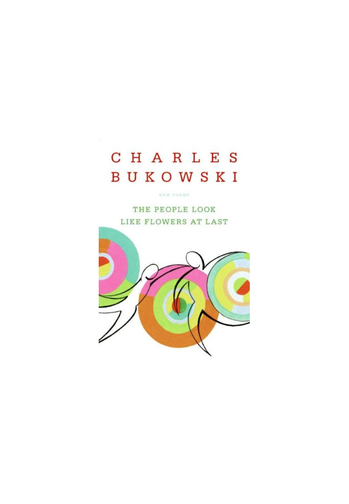 The People Look Like Flowers At Last: New Poems