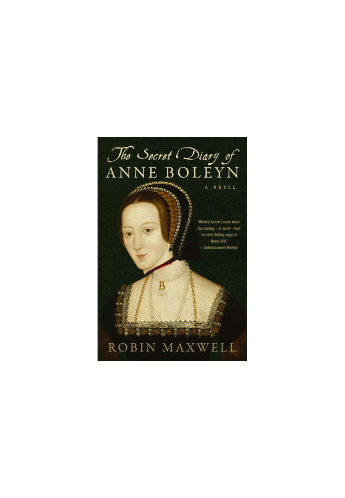 The Secret Diary of Anne Boleyn: A Novel