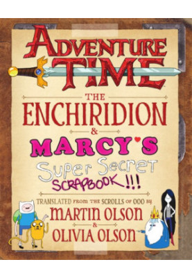 The Adventure Time : The Enchiridion & Marcy’s Super Secret Scrapbook