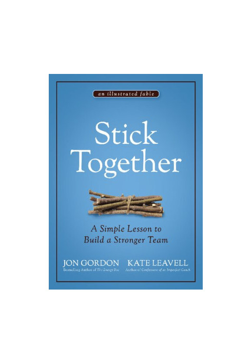 Stick Together: A Simple Lesson to Build a Stronger Team