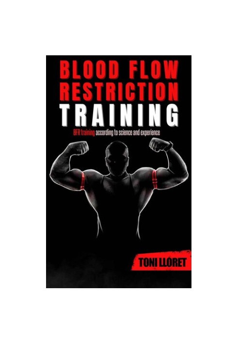 Blood Flow Restriction Training: More Muscle Mass and Strength with BFR Training