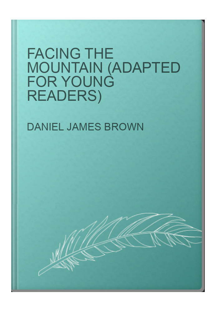 Facing the Mountain (Adapted for Young Readers)
