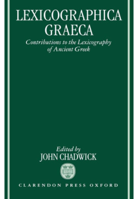 Lexicographica Graeca: Contributions to the Lexicography of Ancient Greek