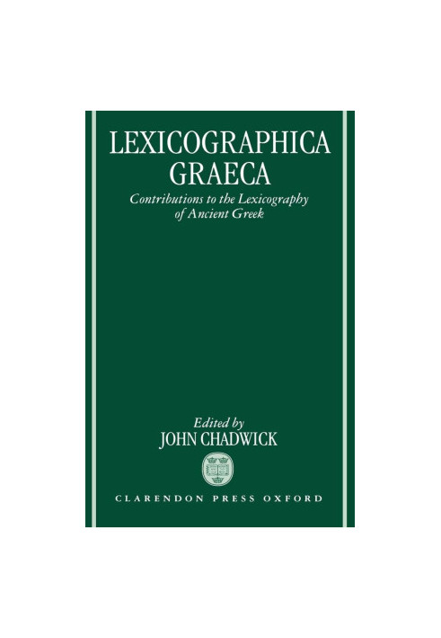 Lexicographica Graeca: Contributions to the Lexicography of Ancient Greek