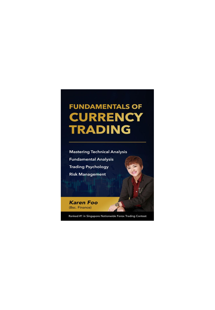 Fundamentals Of Currency Trading: Mastering Technical Analysis, Fundamental Analysis, Trading Psychology & Risk Management