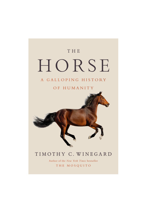 The Horse: A Galloping History of Humanity
