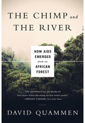 The Chimp and the River: How AIDS Emerged From an African Forest