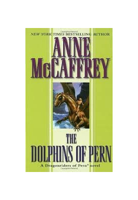 The Dolphins of Pern - Pern, Book 12