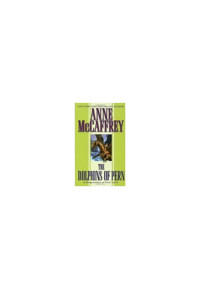 The Dolphins of Pern - Pern, Book 12