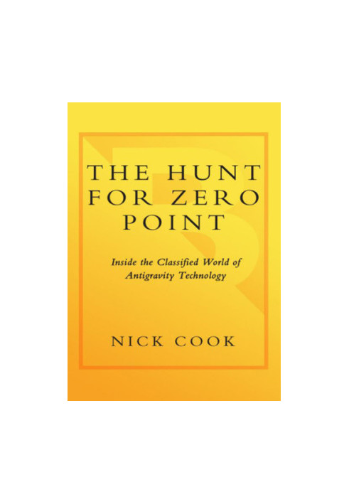 The Hunt for Zero Point: Inside the Classified World of Antigravity Technology