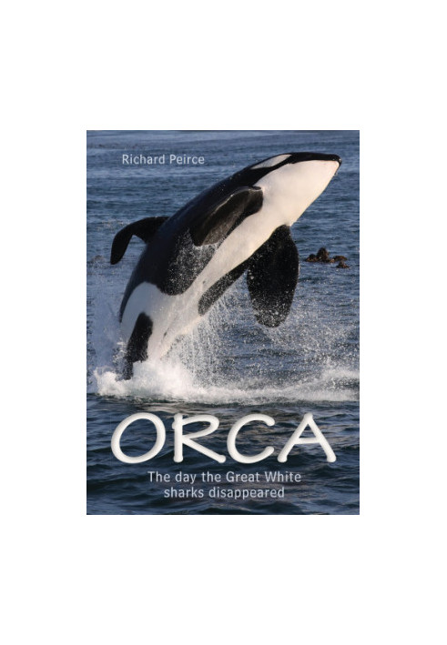 Orca : The Day the Great White Sharks Disappeared