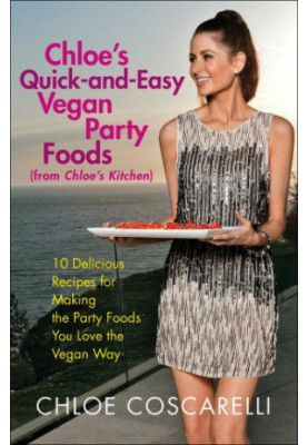 Chloe's quick-and-easy vegan party foods (from chloe's kitchen) : 10 delicious recipes for making the party foods you love th