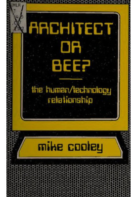Architect or bee? : the human/technology relationship