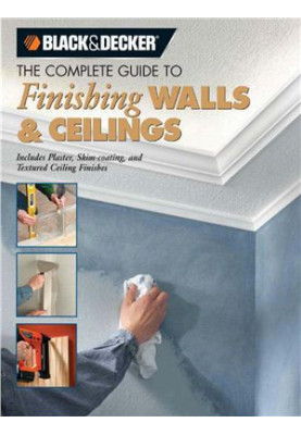 The Complete Guide to Finishing Walls & Ceilings