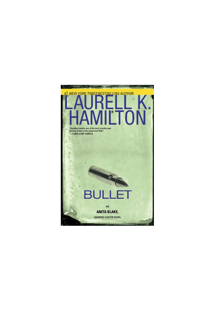 Bullet (Anita Blake, Vampire Hunter, 19)