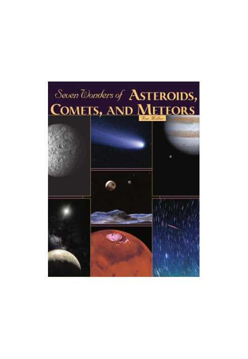 Seven wonders of asteroids, comets, and meteors