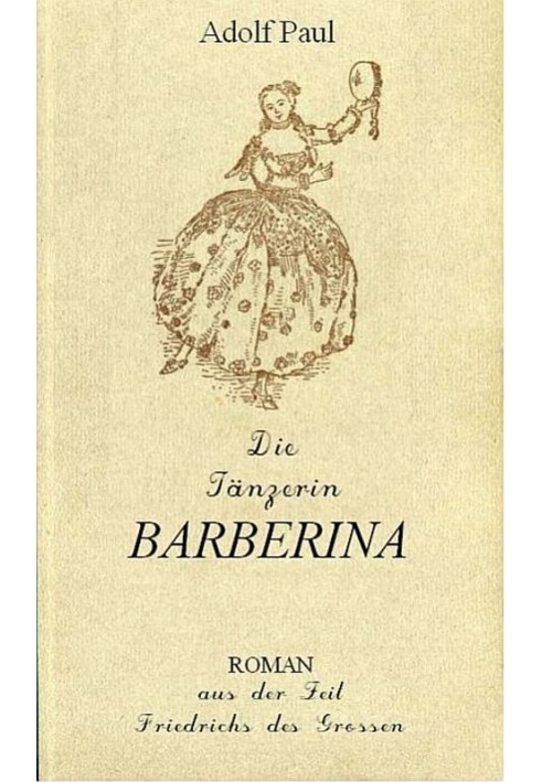 The Dancer Barberina: A novel from the time of Frederick the Great