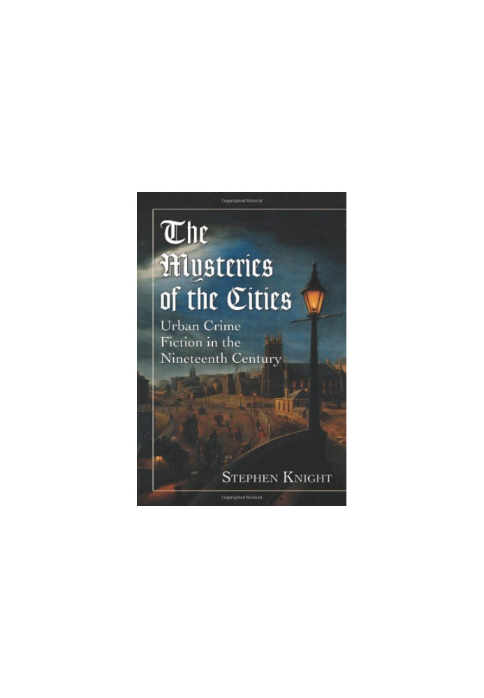 The Mysteries of the Cities: Urban Crime Fiction in the Nineteenth Century