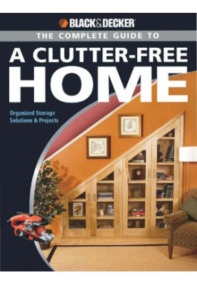 The Complete Guide to a Clutter-Free Home