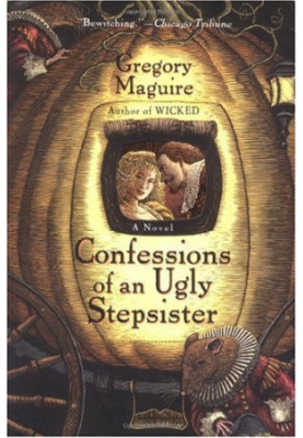 Confessions of an Ugly Stepsister: A Novel