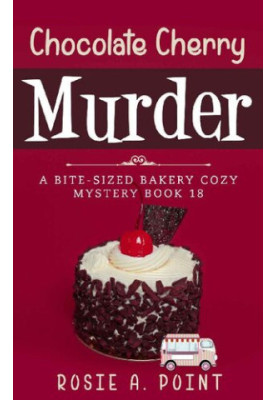 Chocolate Cherry Murder (Bite-sized Bakery Mystery 18)