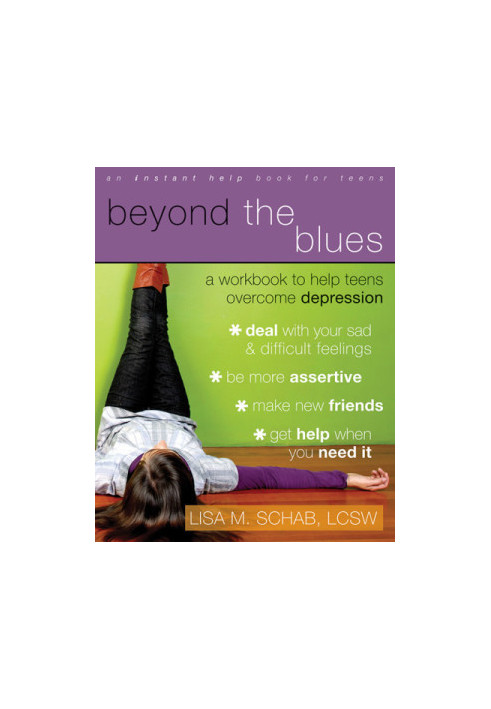 Beyond the blues: a Workbook to Help Teens Overcome Depression