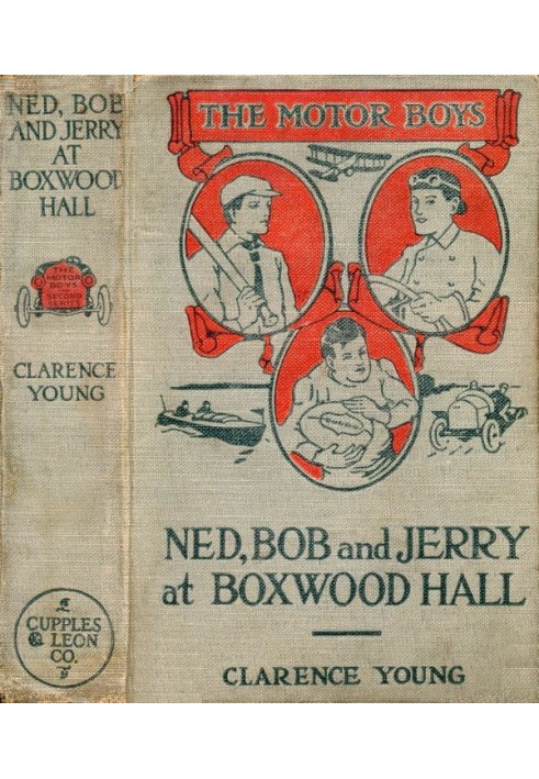 Ned, Bob and Jerry at Boxwood Hall; Or, The Motor Boys as Freshmen