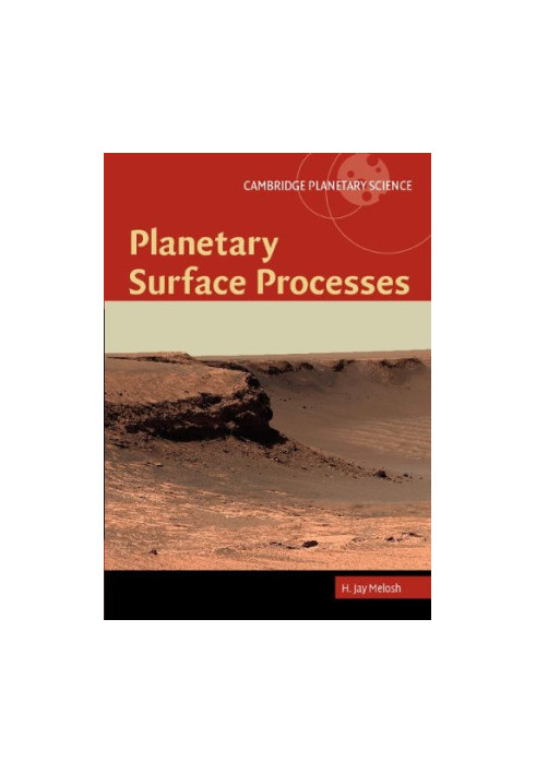 Planetary Surface Processes (Cambridge Planetary Science)