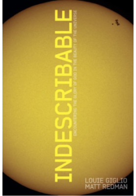 Indescribable: encountering the glory of God in the beauty of the universe