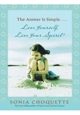 The answer is simple--: love yourself, live your spirit!