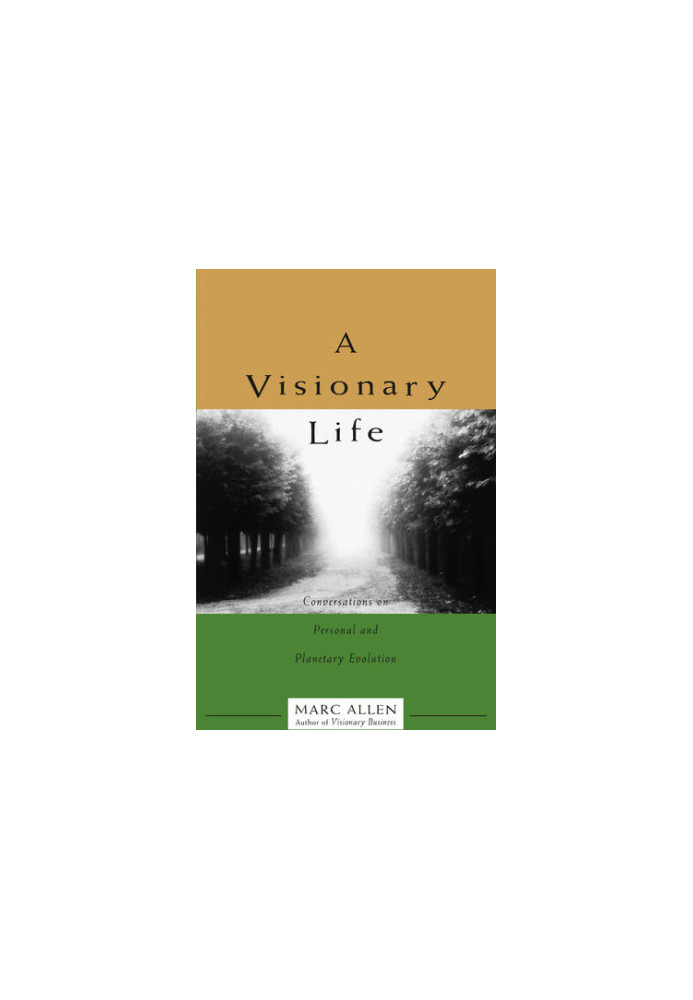 A Visionary Life: Conversations on Personal and Planetary Evolution