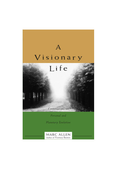 A Visionary Life: Conversations on Personal and Planetary Evolution