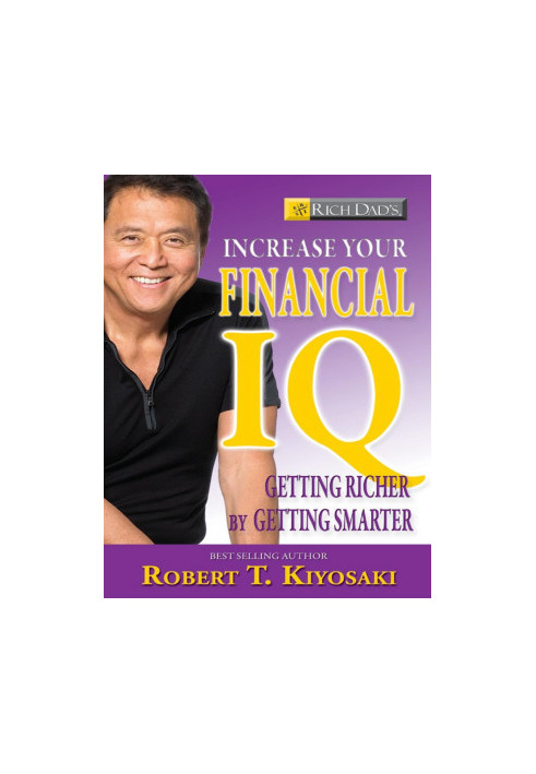 Rich Dad's Increase Your Financial IQ: Get Smarter with Your Money