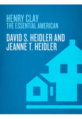 Henry Clay: the essential American