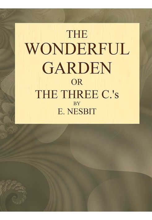 The Wonderful Garden; or, The Three Cs