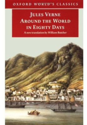 The Extraordinary Journeys: Around the World in Eighty Days (Oxford World's Classics)