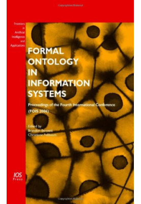 Formal Ontology in Information Systems: Proceedings of the Fourth International Conference FOIS 2006