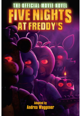 Five Nights at Freddy's: The Official Movie Novel