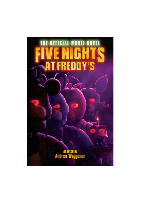 Five Nights at Freddy's: The Official Movie Novel