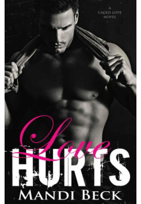 [Caged Love 01] • Love Hurts