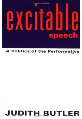Excitable Speech: A Politics of the Performative