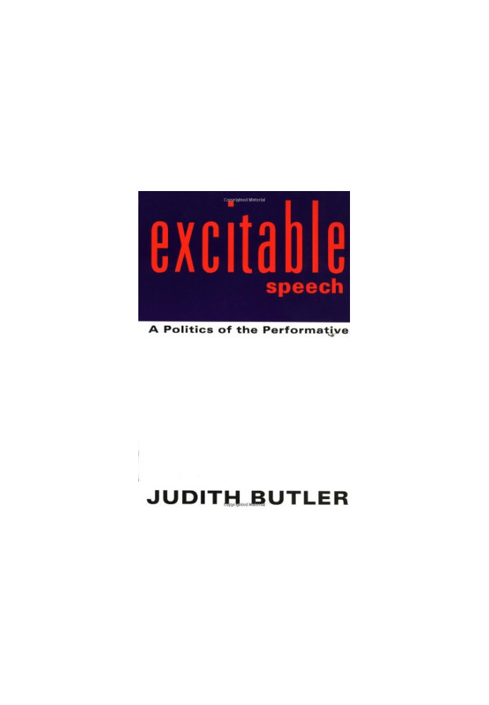 Excitable Speech: A Politics of the Performative