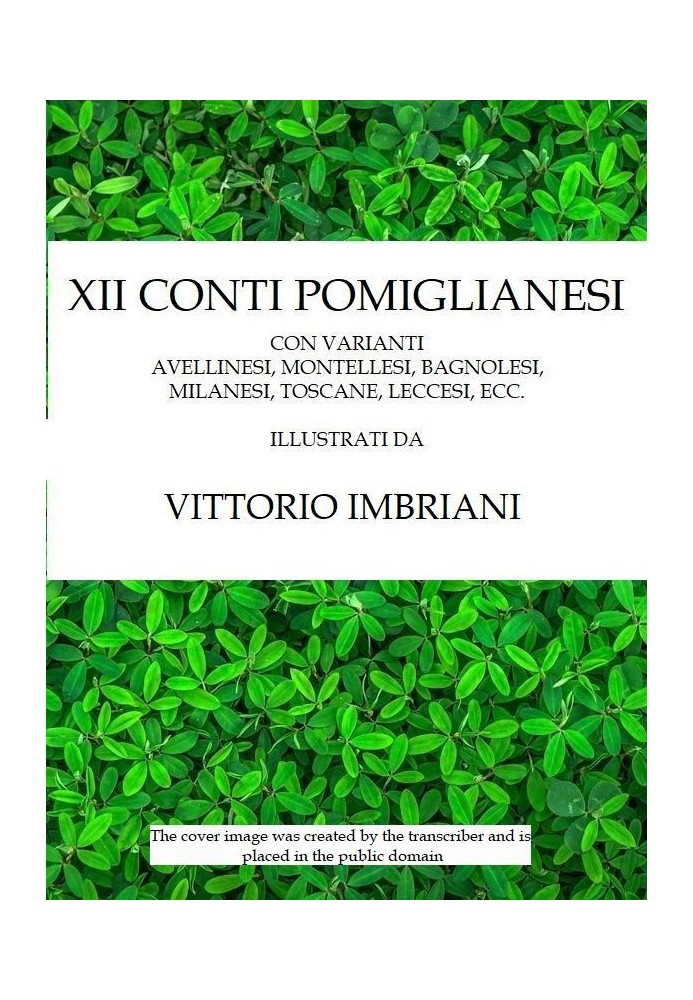 XII Pomigliano counts with Avellino, Montellesi, Bagnolesi, Milanese, Tuscan variants, etc.