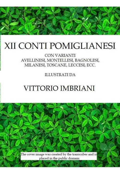 XII Pomigliano counts with Avellino, Montellesi, Bagnolesi, Milanese, Tuscan variants, etc.