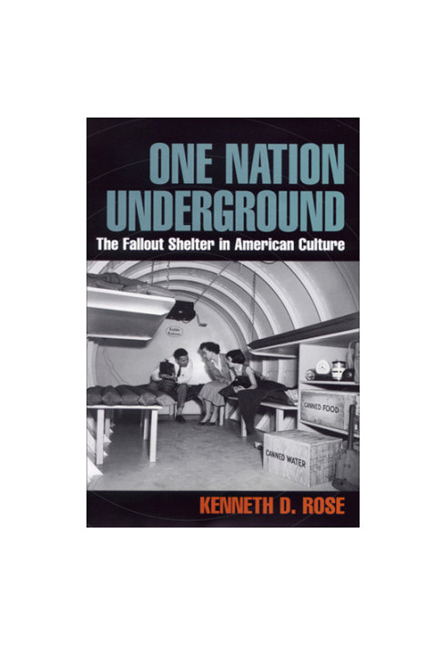 One nation underground: the fallout shelter in American culture