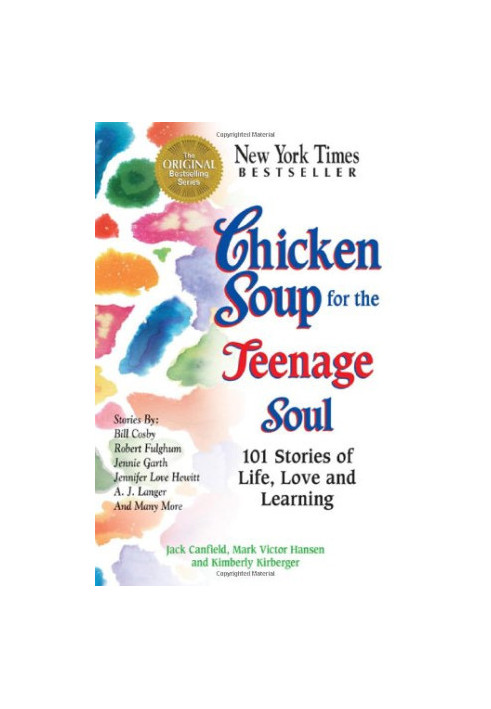 Chicken soup for the teenage soul: 101 stories of life, love, and learning