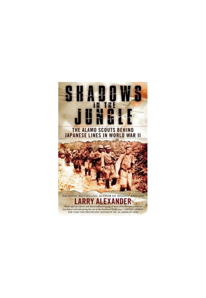 Shadows in the Jungle: The Alamo Scouts Behind Japanese Lines in World War II