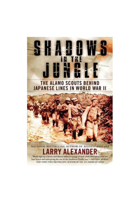 Shadows in the Jungle: The Alamo Scouts Behind Japanese Lines in World War II