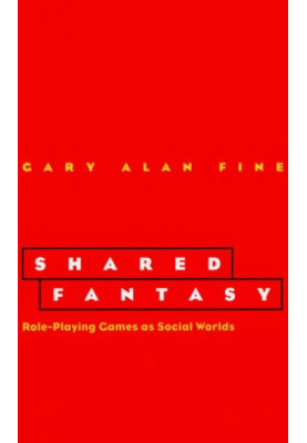 Shared Fantasy: Role Playing Games as Social Worlds